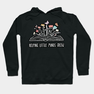 Teacher Shirts for Women Helping Little Minds Grow T-Shirt Kindergarten Teacher Flower Hoodie